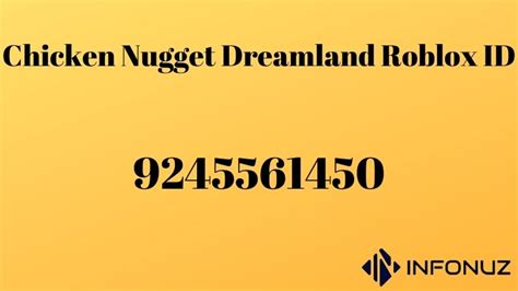 Updated August 31, 2022. . Chicken nugget dreamland roblox id